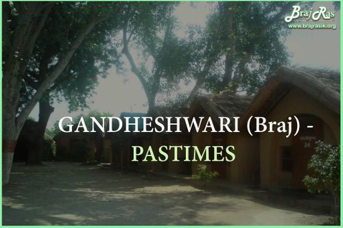 Gandheshwari, Braj - Divine Pastimes