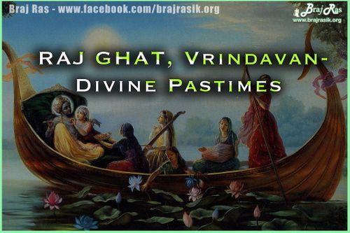 Raj Ghat, Vrindavan - Divine Pastimes