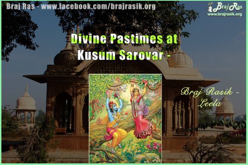Divine Pastimes at Kusum Sarovar, Braj Dham