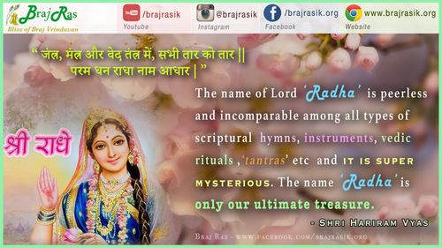 “ जंत्र, मंत्र और वेद तंत्र में, सभी तार को तार || परम धन राधा नाम आधार | ” - श्री हरिराम व्यास, व्यास वाणी, पूर्वार्ध (38)