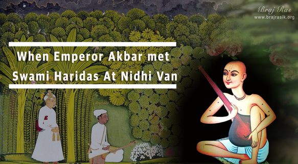 When Emperor Akbar met Swami Haridas At Nidhi Van, Vrindavan