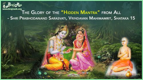 The Glory of the Hidden Mantra from All - Shri Prabhodanand Sarasvati, Vrindavan Mahimamrit, Shataka 15